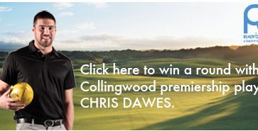 Win a round at Moonah Links with Collingwood Premiership player Chris Dawes Win a round at Moonah Links with Collingwood Premiership player Chris Dawes