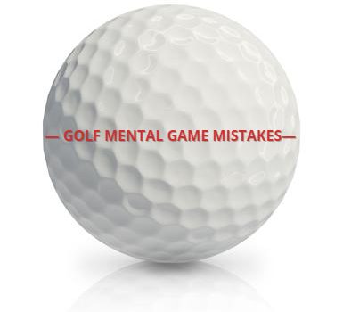 The most common golf mental game mistakes