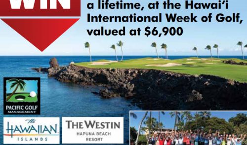 Win the golfing experience of a lifetime, at the Hawai‘i International Week of Golf, valued at $6,900